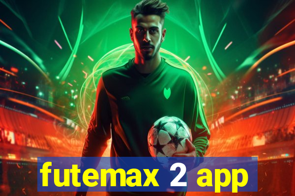 futemax 2 app